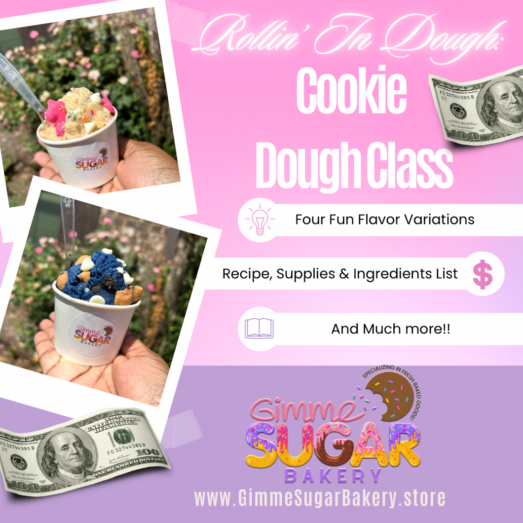 Rollin’ in Dough: Cookie Dough Class *read description on how to join after purchase*